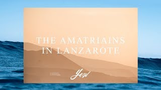 YOW  THE AMATRIAINS IN LANZAROTE [upl. by Xila]