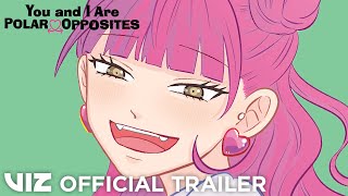 Official Manga Trailer  You and I Are Polar Opposites  VIZ [upl. by Lanette]