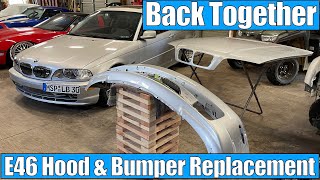 Back Together BMW E46 Hood amp Bumper Replacement [upl. by Aliekat]