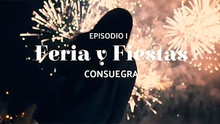 Feria y Fiestas de Consuegra  Orgullo Consaburense Episodio 1 [upl. by Ainyt]