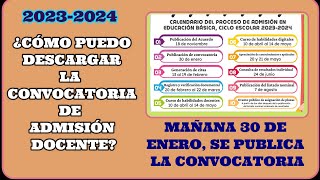 ¿CUANDO SALE Y COMO DESCARGAR LA CONVOCATORIA ADMISIÓN DOCENTE 20232024 [upl. by Nivad]