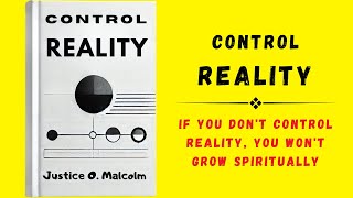 Control Reality If You Dont Control Reality You Wont Grow Spiritually Audiobook [upl. by Gebelein]