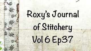 roxysjournalifstitchery Vol 6 Ep 37 [upl. by Kruger451]