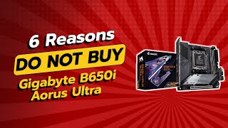 DONT BUY GIGABYTE B650I AORUS Ultra Before Watching This 🚫💻 6 Reasons [upl. by Zzaj]