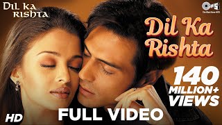 Dil Ka Rishta Song  Aishwarya RaiArjun Rampal Alka YagnikUdit NarayanKumar Sanu NadeemShravan [upl. by Donny]