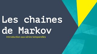 Introduction aux séries temporelles  Les chaines de Markov  calcul [upl. by Ailugram]