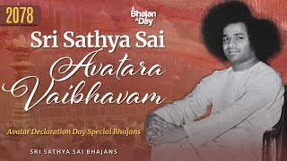 2078  Sri Sathya Sai Avatara Vaibhavam  Avatar Declaration Day Special Bhajans [upl. by Syverson]