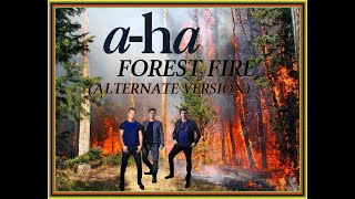 aha  Forest Fire alternate version [upl. by Chantal]