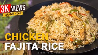 Chicken Fajita Rice Recipe  Fajita Rice Recipe  Easy OnePan Dinner  Delhi To Lahore [upl. by Noryd]