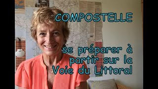 Compostelle préparatifs pour partir sur la Voie du Littoral [upl. by Elagiba]