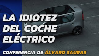 La idiotez del coche electrico por Álvaro Sauras [upl. by Ahael]