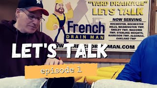 French Drain Mans Lets Talk Episode One  Yard Drainage  with Bloopers [upl. by Aggi825]