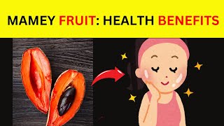 Health Benefits of Mamey Fruit [upl. by Frierson978]