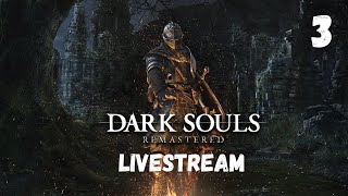 Dark Souls Remastered  First Playthrough  Part 3 PC [upl. by Sung]