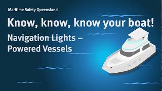 Maritime Safety Queensland  Navigation Lights Powered Vessels [upl. by Eugenia427]