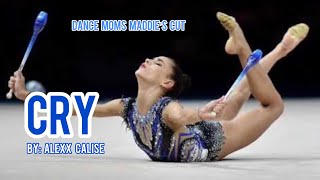 cry  rhythmic gymnastics music  by alexx calise dance moms maddie’s cut [upl. by Rubliw914]