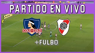 🔴 COLO COLO vs RIVER PLATE EN VIVO 🔥 COPA LIBERTADORES 🏆 CUARTOS DE FINAL  IDA [upl. by Iharas]