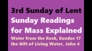 The 3rd Sunday of Lent Year A The Woman at the Well Catholic Mass Readings for Lent Explained [upl. by Nneb]