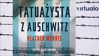 Heather Morris quotTatuażysta z Auschwitzquot audiobook Czyta Filip Kosior [upl. by Terra]