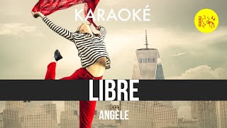 Ⓚ Libre Angèle Karaoké [upl. by Eddra498]