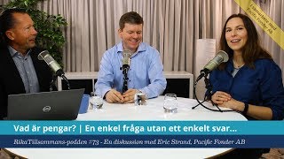 73  Eric Strand Vad är pengar En fråga utan ett enkelt svar [upl. by Eciruam800]