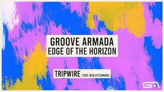 Groove Armada  Tripwire feat Nick Littlemore Official Audio [upl. by Avlis584]