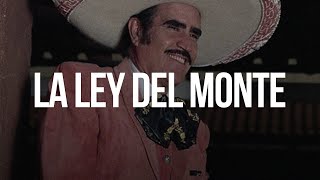 LA LEY DEL MONTE  Vicente Fernández LETRA [upl. by Suillenroc47]