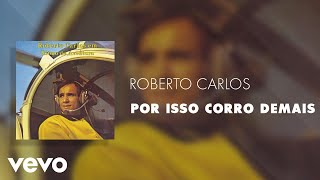 Roberto Carlos  Por Isso Corro Demais Áudio Oficial [upl. by Norab]