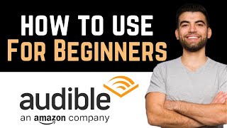 ✅ How To Use Audible For Beginners Full Guide [upl. by Koorb]