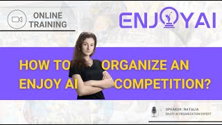 How to organize ENJOY AI competition in Your School  City  Country  Tutorial [upl. by Sherlock]