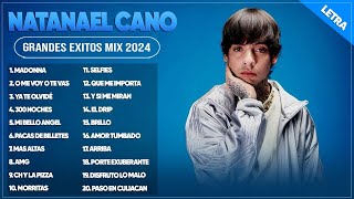 NATANAEL CANO 2024 LETRA LAS MEJORES CANCIONES DE NATANAEL CANO  ÁLBUM COMPLETO MAS POPULAR 2024 [upl. by Enibas]