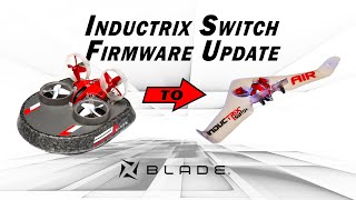 Blade Inductrix Switch to Air Tutorial [upl. by Kcirdehs242]