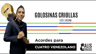 GOLOSINAS CRIOLLAS Acordes para Cuatro Venezolano Prof Alis Cruces [upl. by Ajat]