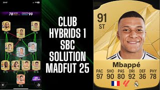 CLUB HYBRIDS 1 SBC SOLUTION  MADFUT 25 SBC SOLUTIONS [upl. by Shear]