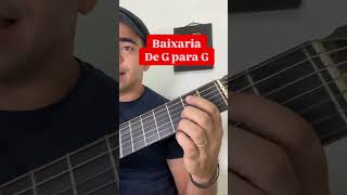 Baixaria de G para G [upl. by Yadsendew]