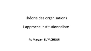 Théorie des organisations  Approche institutionnaliste [upl. by Jacobo567]