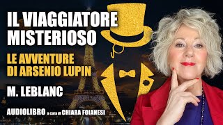 AUDIOLIBRO quotIl viaggiatore misteriosoquot da quotLe avventure di Arsenio Lupinquot di Maurice Leblanc [upl. by Neelhtakyram]