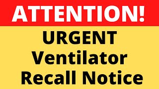 One DEAD Two Injured URGENT Ventilator Recall Notice [upl. by Elvah]