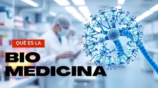 Biomedicina 🧬💊 ¿Qué Es y Por Qué Está Revolucionando la Medicina [upl. by Leda]