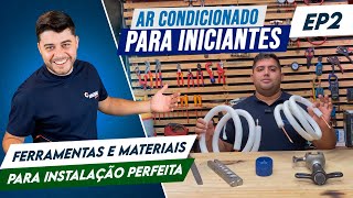 Ar condicionado para iniciantes Ferramentas e materiais para uma instalação perfeita EP2 🤔😎 [upl. by Esmerolda]