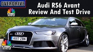 Audi RS6 Avant Review And Test Drive  Awaaz Overdrive  CNBC Awaaz [upl. by Llert]