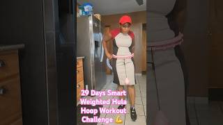 Smart Weighted Hula Hoop Workout Challenge Days 💪 29 highlights hulahoop exercisetips hula [upl. by Twelve54]