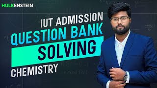 IUT admission  Chemistry  Question bank solving [upl. by Boy]