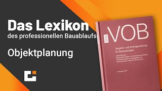 Das VOB Lexikon des professionellen Bauablaufs  Objektplanung [upl. by Raveaux387]