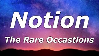 The Rare Occastions  Notion Lyrics  quotSure its a calming notion perpetual in motionquot [upl. by Ayom]