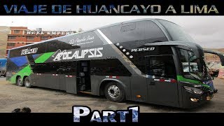 VIAJE DE HUANCAYO A LIMA 2018  PARTE 1  Empresa APOCALIPSIS [upl. by Corney]