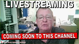 Live Streaming on Learn Electronics Repair  Coming Soon Find Out What And When Here [upl. by Enait]