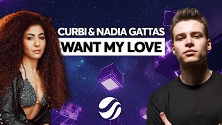 Curbi amp Nadia Gattas  Want My Love Extended Mix [upl. by Tobi]