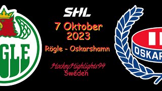 RÖGLE VS OSKARSHAMN  7 OKTOBER 2023  HIGHLIGHTS  SHL [upl. by Sandler]