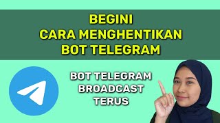 CARA MENGHENTIKAN BOT TELEGRAM BAGI PENGGUNA [upl. by Ayanahs]